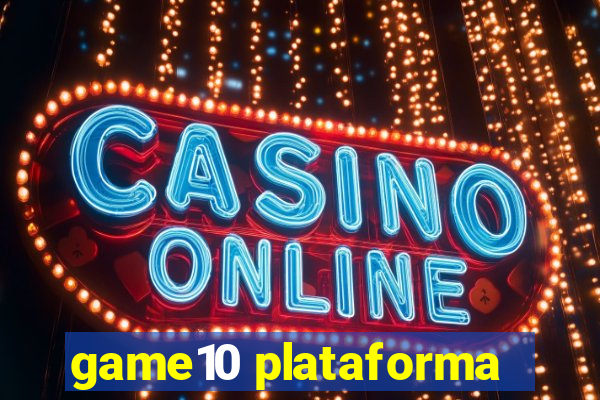 game10 plataforma